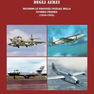 Offerta Lampo Progresso tecnico-operativo degli aerei secondo le esigenze iniziali della Guerra fredda (1946-1955)
