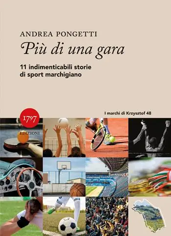 Più di una gara. Undici indimenticabili storie di sport marchigiano Prezzo Basso