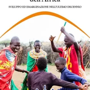La nuova dimensione dell‘Africa. Sviluppo ed emarginazione nell‘ultimo decennio Novità
