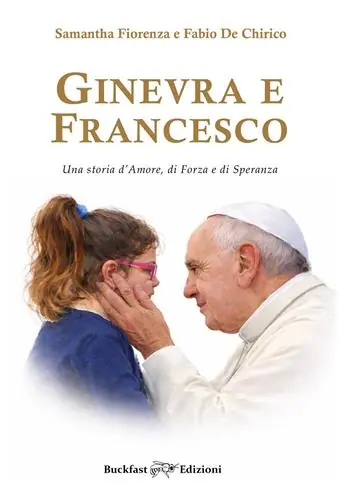 Ginevra e Francesco. Una storia d‘amore, di forza e di speranza. Ediz. integrale Consegna Rapida