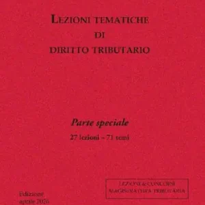 Lezioni tematiche di diritto tributario. Parte speciale. 27 lezioni, 71 temi Compra Oggi Stesso