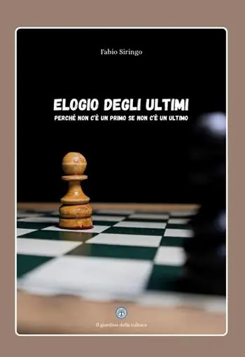 Elogio degli ultimi. Perché non c’è un primo se non c’è un ultimo Occasione