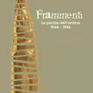 Reso Gratuito Frammenti. Le parole dell‘anima 1944-1986