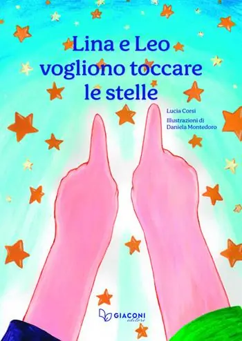 Offerta Limitata Lina e Leo vogliono toccare le stelle