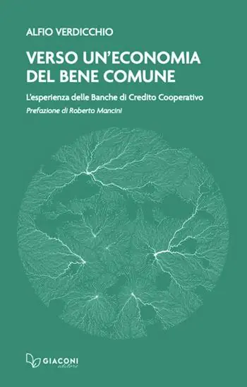 Verso un‘economia del bene comune. L‘esperienza delle banche di credito cooperativo Scelto Dai Clienti