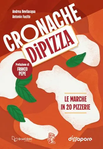 Must-Have Cronache di pizza. Le Marche in 20 pizzerie