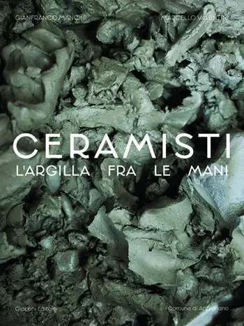 Ceramisti. Argilla tra le mani Più Venduto
