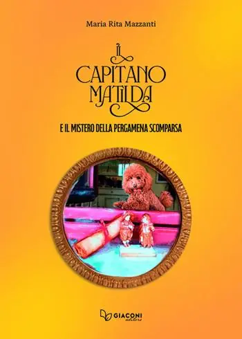 Offerta Limitata Il capitano Matilda e il mistero della pergamena scomparsa