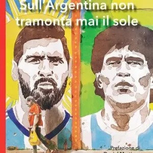 Sull‘Argentina non tramonta mai il sole Più Venduto