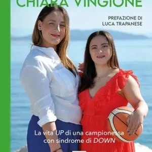 Soddisfatti O Rimborsati Chiara Vingione. La vita up di una campionessa con sindrome di down