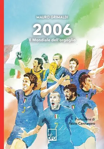 2006. Il Mondiale dell‘orgoglio Acquista Ora