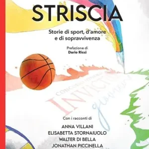 Oltre la striscia. Storie di sport, di amore e di sopravvivenza Promozione Esclusiva