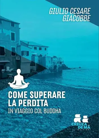 Prezzo Scontato Come superare la perdita. In viaggio col Buddha