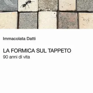 La formica sul tappeto. 90 anni di vita Prezzo Ridotto