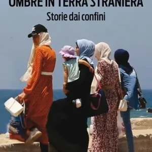 Professionale Ombre in terra straniera. Storie dai confini