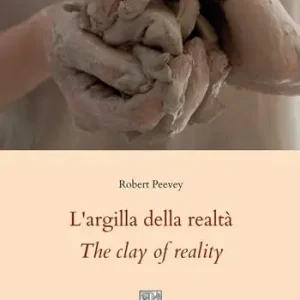 Economico L‘argilla della realtà-The clay of reality. Ediz. bilingue