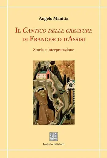 Il Cantico delle creature di Francesco d‘Assisi. Storia e interpretazione Prezzo Conveniente
