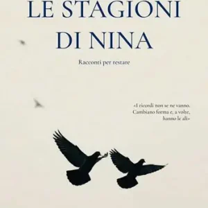Consegna Rapida Le stagioni di Nina. Racconti per restare