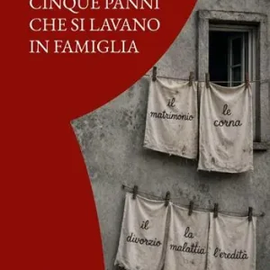 Cinque panni che si lavano in famiglia Ultimissimo Modello