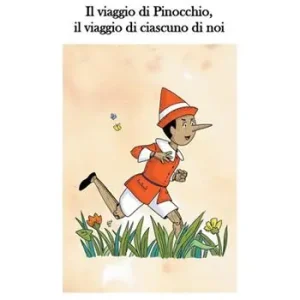 Il viaggio di Pinocchio, il viaggio di ciascuno di noi Ultimissimo Modello