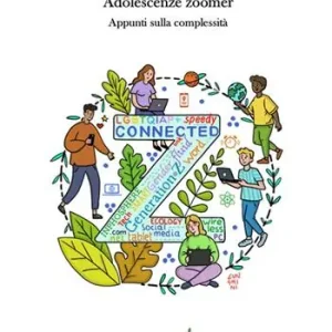 Adolescenze zoomer. Appunti sulla complessità Compra Oggi Stesso