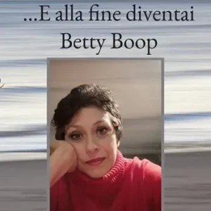 ...E alla fine diventai Betty Boop Miglior Prezzo