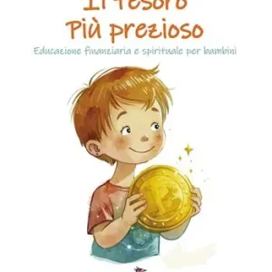 Nuova Collezione Il tesoro più prezioso. Educazione finanziaria e spirituale per bambini. Ediz. a caratteri grandi