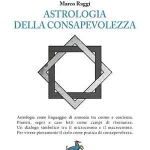 Economico Astrologia della consapevolezza. Astrologia come linguaggio di armonia tra cosmo e coscienza. Nuova ediz.