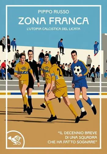 Zona franca. L‘utopia calcistica del Licata Bestseller