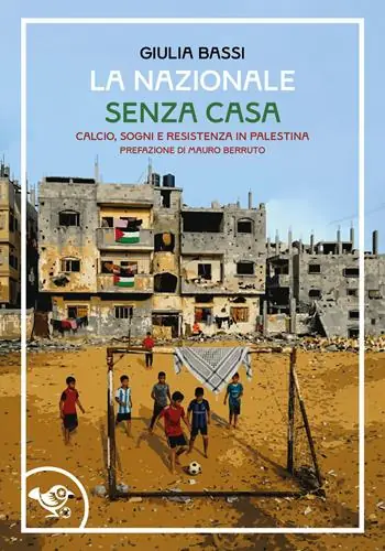 La nazionale senza casa. Calcio, sogni e resistenza in Palestina Quantità Limitata