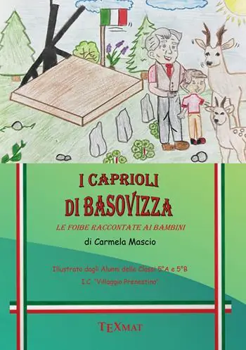 I caprioli di Basovizza. Le foibe raccontate ai bambini. Ediz. per la scuola Must-Have