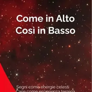 Come in alto, così in basso. Segni come energie celesti, case come esperienza terrena Spedito Oggi