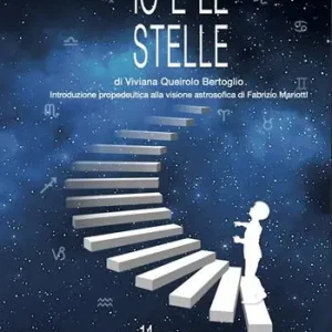 Io e le stelle. Introduzione propedeutica alla visione astrosofica di Fabrizio Mariotti Ultimissimo Modello