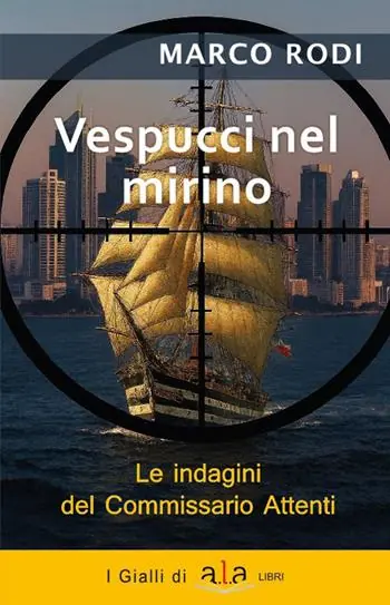 Vespucci nel mirino. L‘ottava indagine del commissario Attenti Scelto Dai Clienti