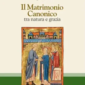 Più Venduto Il matrimonio canonico. Tra natura e grazia