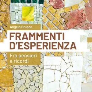 Frammenti d‘esperienza. Fra pensieri e ricordi Prezzo Conveniente