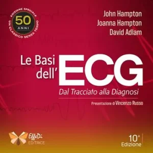 Le basi dell‘ECG. Dal tracciato alla diagnosi Reso Gratuito