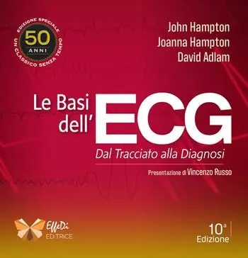 Le basi dell‘ECG. Dal tracciato alla diagnosi Reso Gratuito