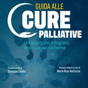 Guida alle cure palliative. Un approccio integrato alla cura del paziente Novità