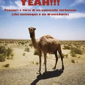 Saldi Yeah!!! Pensieri e versi di un cammello turkmeno (che comunque è un dromedario)