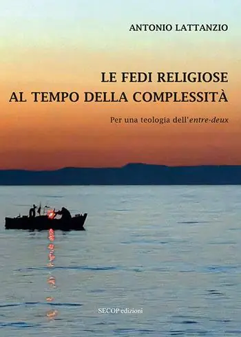 Occasione Le fedi religiose al tempo della complessità. Per una teologia dell‘«entre-deux»