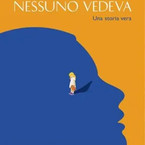 La bambina che nessuno vedeva Ordina Subito