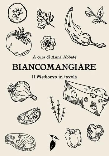 Biancomangiare... il Medioevo in tavola Solo Oggi