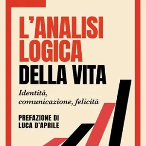 Vendita Finale L‘analisi logica della vita. Identità, comunicazione, felicità