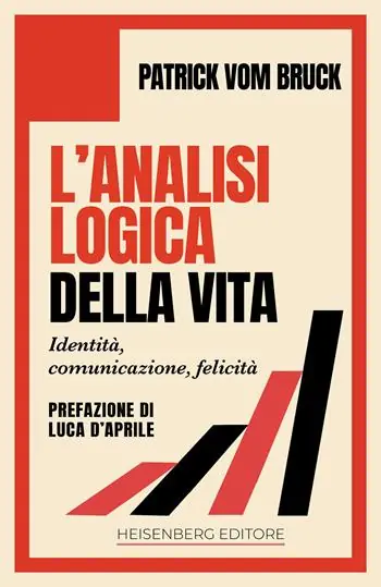 Vendita Finale L‘analisi logica della vita. Identità, comunicazione, felicità