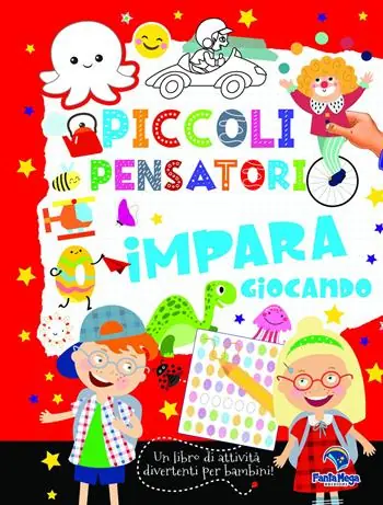 Piccoli pensatori. Impara giocando. Libro con giochi. Ediz. a colori Ultima Occasione