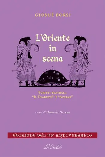 L‘Oriente in scena. Scritti teatrali «Il Diadestè» e «Avatar» Ultime Pezzi
