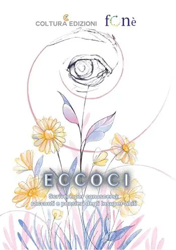 Eccoci. Scrivere per conoscersi racconti e pensieri degli Insuper-abili Consegna Rapida