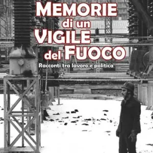 Compra Adesso Memorie di un vigile del fuoco. Racconti tra lavoro e politica