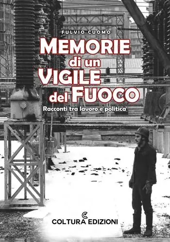 Compra Adesso Memorie di un vigile del fuoco. Racconti tra lavoro e politica